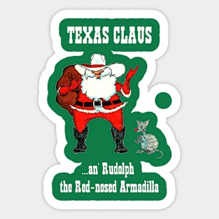 TEXAS CLAUS and Rudolf the Red-nosed Armadilla Sticker